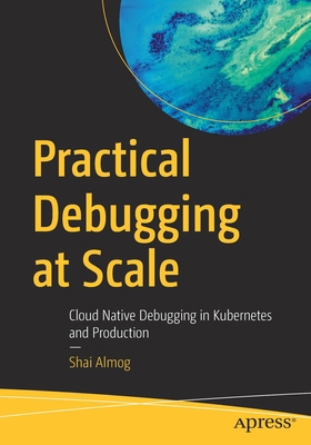 Practical Debugging at Scale: Cloud Native Debu... 1484290410 Book Cover