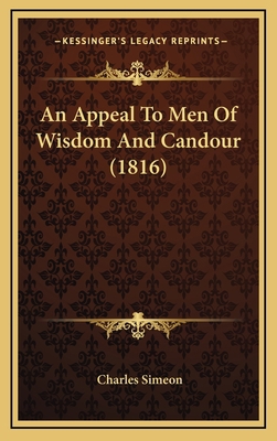 An Appeal To Men Of Wisdom And Candour (1816) 1168979773 Book Cover