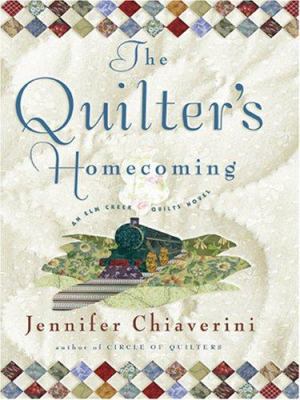 The Quilter's Homecoming (Elm Creek Quilts Seri... [Large Print] 0786292113 Book Cover