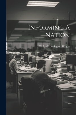 Informing A Nation 1021546372 Book Cover