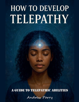 How to Develop Telepathy B0GCPQMPX1 Book Cover