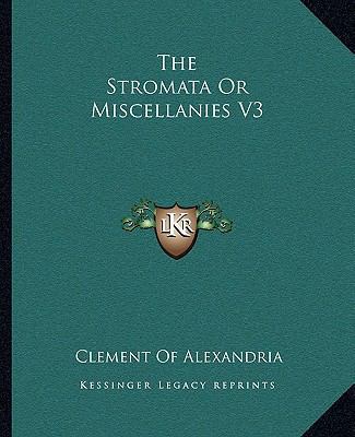 The Stromata Or Miscellanies V3 1162709677 Book Cover