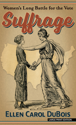 Suffrage: Women's Long Battle for the Vote [Large Print] 1432880039 Book Cover