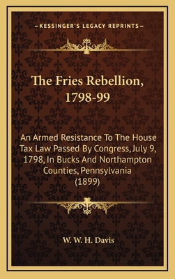 The Fries Rebellion, 1798-99: An Armed Resistan... 1164257404 Book Cover
