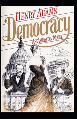 Democracy, An American Novel Annotated B08HQ4XSLK Book Cover