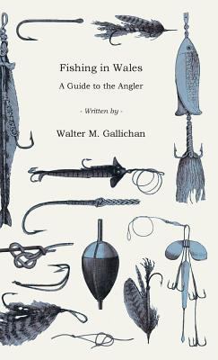 Fishing in Wales - A Guide to the Angler 1444643525 Book Cover
