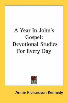 A Year In John's Gospel: Devotional Studies For... 1432513753 Book Cover