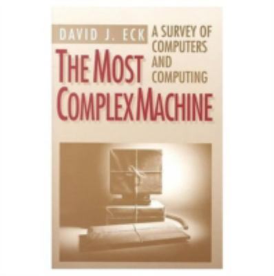 The Most Complex Machine: A Survey of Computers... 1568811284 Book Cover