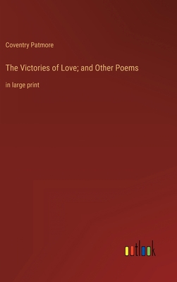 The Victories of Love; and Other Poems: in larg... 3368329812 Book Cover