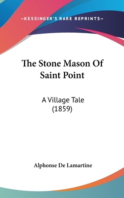 The Stone Mason Of Saint Point: A Village Tale ... 1104335026 Book Cover