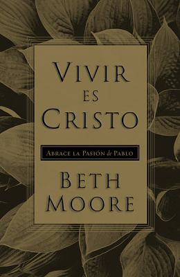 Vivir Es Cristo/to Live Is Christ (Spanish Edit... [Spanish] 0789911108 Book Cover