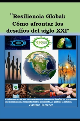 "Resiliencia Global: Cómo afrontar los desafíos... [Spanish] B0C6W15L1X Book Cover