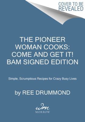 Pioneer Woman Cooks - Come and Get It! - Signed... 0062836102 Book Cover