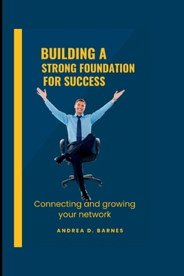 Building a Strong Foundation for Success: Conne... B0BYR8YN3Z Book Cover