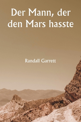 Der Mann, der den Mars hasste [German] 9359253251 Book Cover