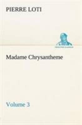 Madame Chrysantheme - Volume 3 3849147649 Book Cover