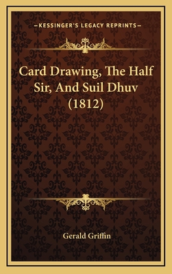 Card Drawing, The Half Sir, And Suil Dhuv (1812) 1166543021 Book Cover