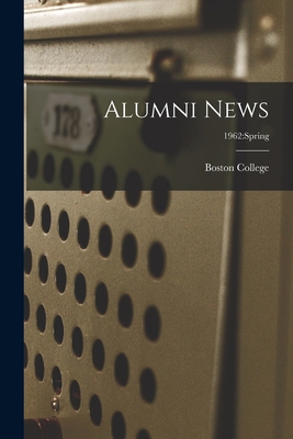 Alumni News; 1962: spring 1013952332 Book Cover