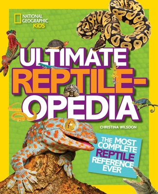 National Geographic Kids Ultimate Reptileopedia... 1426321031 Book Cover