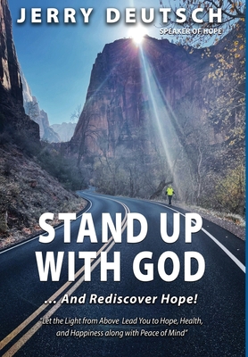 Stand Up With God: ... and Rediscover Hope! B0BJ7XXJNJ Book Cover