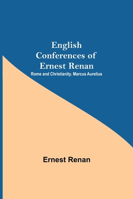 English Conferences Of Ernest Renan: Rome And C... 9354840035 Book Cover