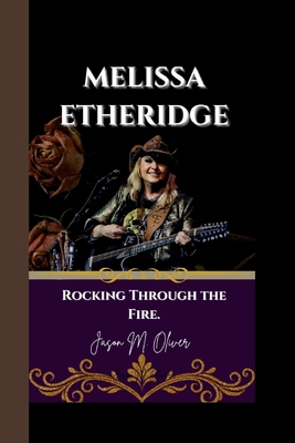 Melissa Etheridge: Rocking Through the Fire. B0FCCKHMTS Book Cover
