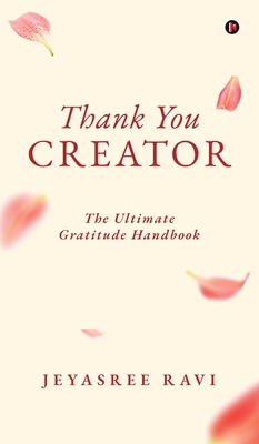 Thank You Creator: The Ultimate Gratitude Handbook B0DYXWKF2D Book Cover