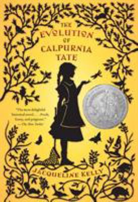 The Evolution of Calpurnia Tate: (Newbery Honor... 031265930X Book Cover