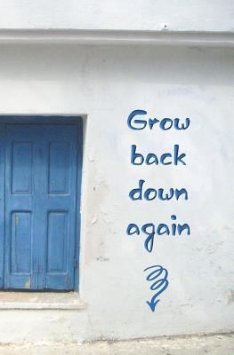 Grow Back Down Again: Blank Journal and Broadwa... 1723368989 Book Cover