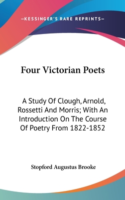 Four Victorian Poets: A Study Of Clough, Arnold... 0548227233 Book Cover