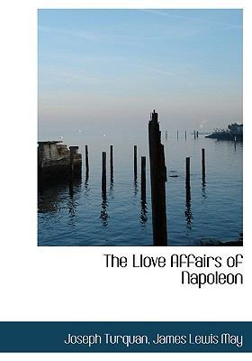 The Llove Affairs of Napoleon [Large Print] 1115312960 Book Cover