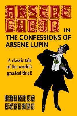 The Confessions of Arsene Lupin 0809533588 Book Cover