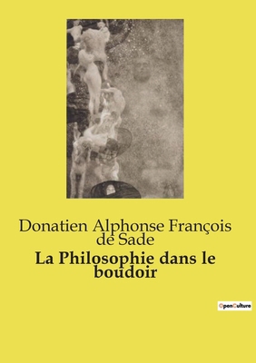 La Philosophie dans le boudoir [French] B0CWK8KF3R Book Cover