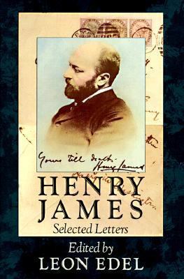 Henry James: Selected Letters 0674387937 Book Cover