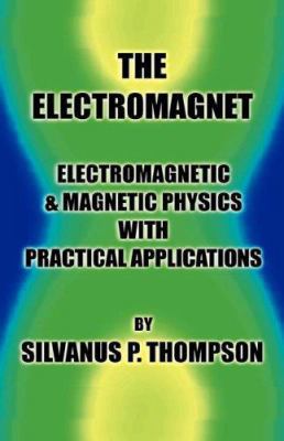 The Electromagnet and Electromagnetic Mechanism 1427614636 Book Cover