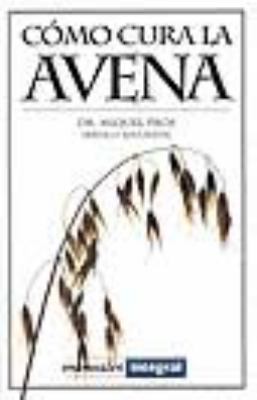 Como Cura la Avena [Spanish] 8479013346 Book Cover