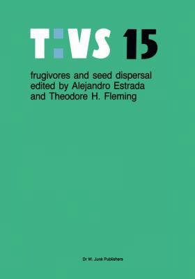 Frugivores and Seed Dispersal 9401086338 Book Cover