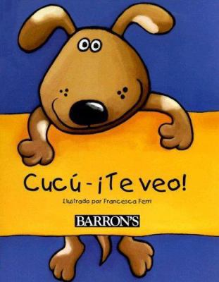 Cucu-ite veo!/Peek-a-boo (Spanish Edition) [Spanish] 0764160397 Book Cover