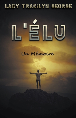 L'?lu: Un m?moire 1393340083 Book Cover