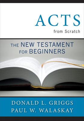 Acts from Scratch: The New Testament for Beginners 0664237932 Book Cover