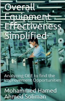 Overall Equipment Effectiveness Simplified: Ana... B0BJZX1Q9P Book Cover