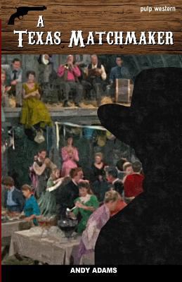 A Texas Matchmaker 1539989569 Book Cover