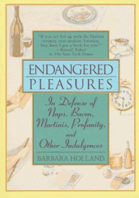 Endangered Pleasures: In Defense of Naps, Bacon... B002XPRX46 Book Cover