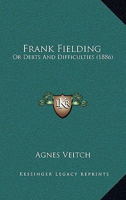 Frank Fielding: Or Debts And Difficulties (1886) 1165444046 Book Cover