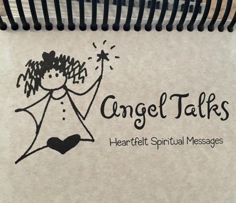 Angel Talks : Heartfelt Spiritual Messages