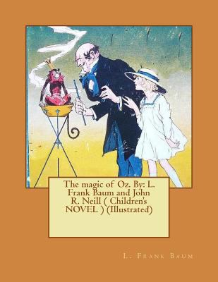 The magic of Oz. By: L. Frank Baum and John R. ... 1542940567 Book Cover