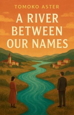 A River Between Our Names B0G4MLL6C3 Book Cover