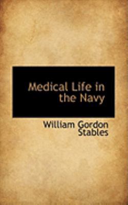 Medical Life in the Navy 0559294077 Book Cover
