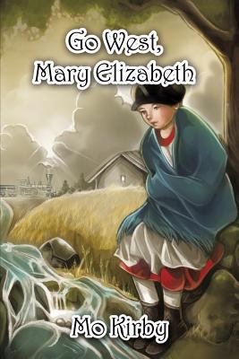 Go West, Mary Elizabeth 1480919993 Book Cover