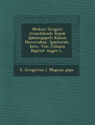 Medsin Grigori Araschhnoh Srpoh Qahanajapeti Ka... [Armenian] 1249544246 Book Cover